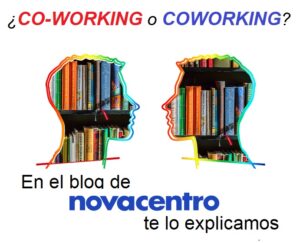 Se dice co-working o coworking - En el blog del Novacentro te lo explicamos - Palma de Mallorca